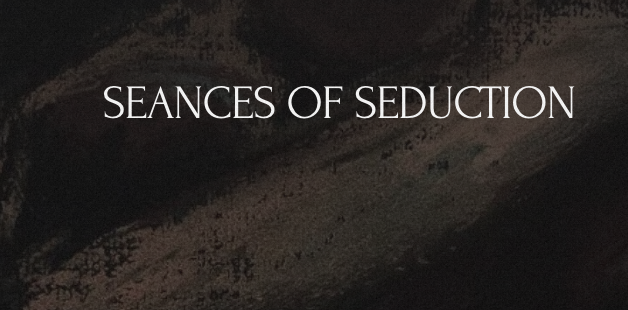 Seances%20of%20seduction%20(sapiencia.official).png